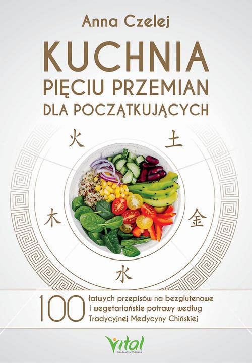 eBook Kuchnia Pięciu Przemian dla początkujących. 100 łatwych przepisów