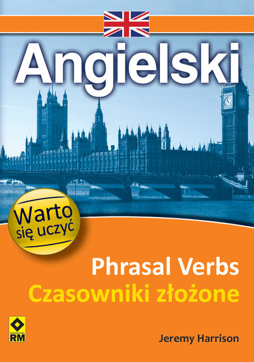 JĘzyk Angielski Phrasal Verbs Czasowniki ZŁoŻone Warto SiĘ UczyĆ Jeremy Harrison Harrison 9417