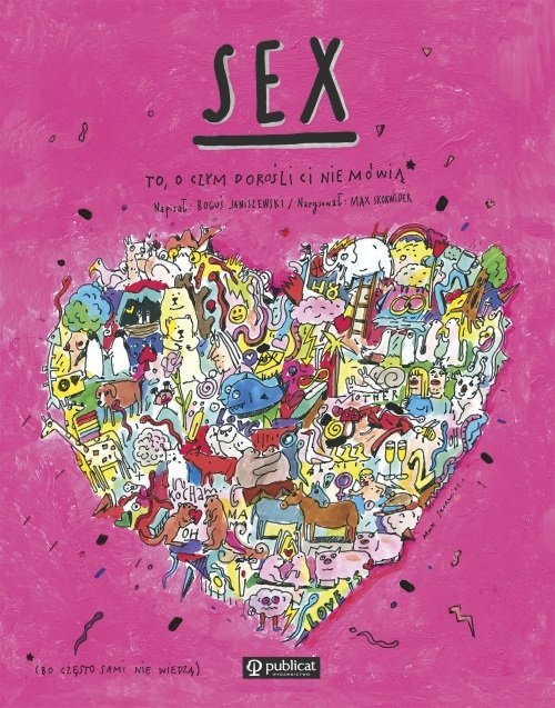 Sex To O Czym Dorośli Ci Nie Mówią Max Skorwider Książka W Księgarni Taniaksiazkapl 2533