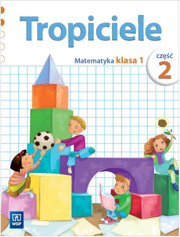 Tropiciele. Matematyka. Klasa 1. Cz??? 2 El?bieta Burakowska outlet w