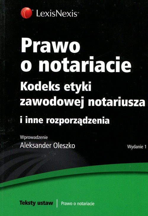 Prawo O Notariacie. Kodeks Etyki Zawodowej Notariusza I Inne ...