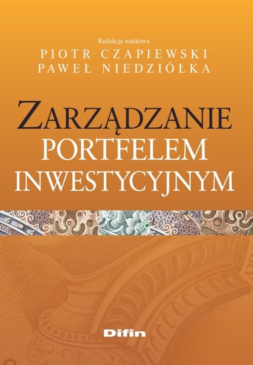 Zarządzanie Portfelem Inwestycyjnym Paweł Niedziółka Książka W Księgarni Taniaksiazkapl 0332