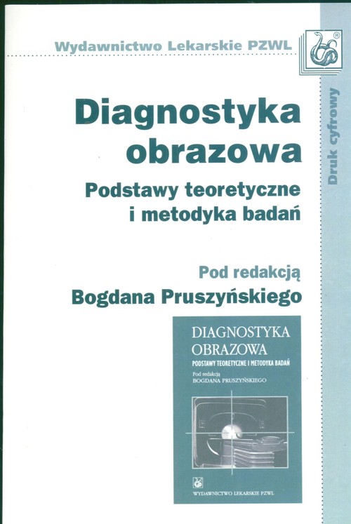 Diagnostyka Obrazowa Podstawy Teoretyczne I Metodyka Badań Pruszyński Bogdan Bogdan 5939