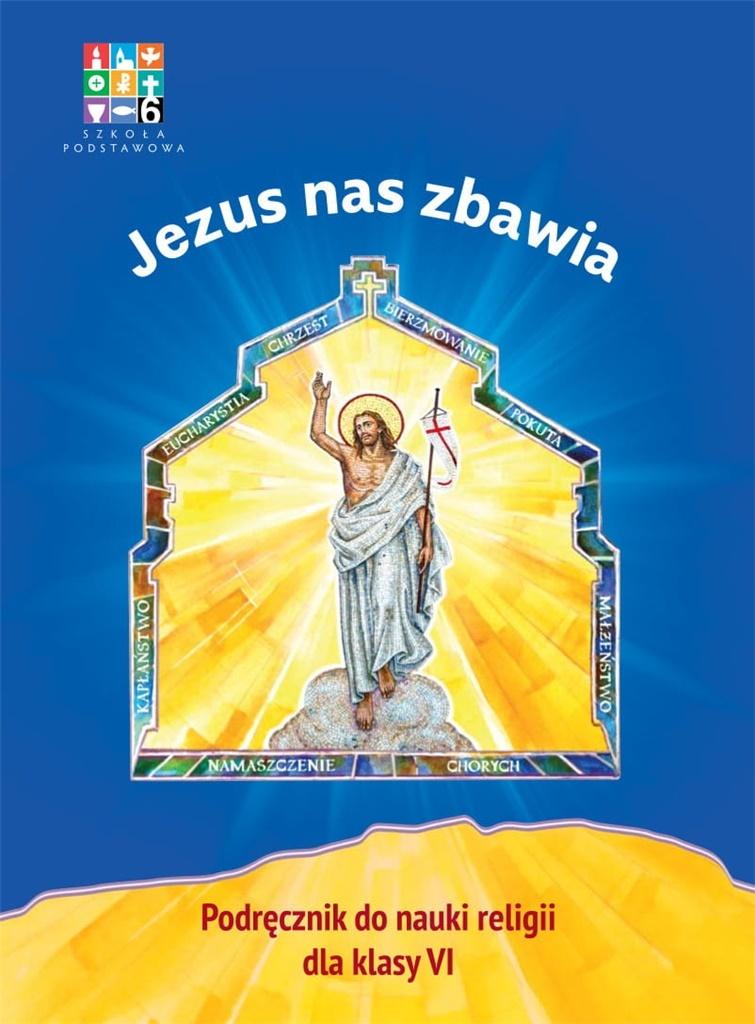 Podręcznik Do Religii Klasa 6 Jezus nas zbawia. Podręcznik do nauki religii dla klasy 6 szkoły