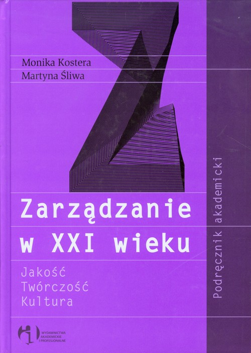 Zarządzanie W XXI Wieku - Kostera Monika, Śliwa Martyna Książka ...