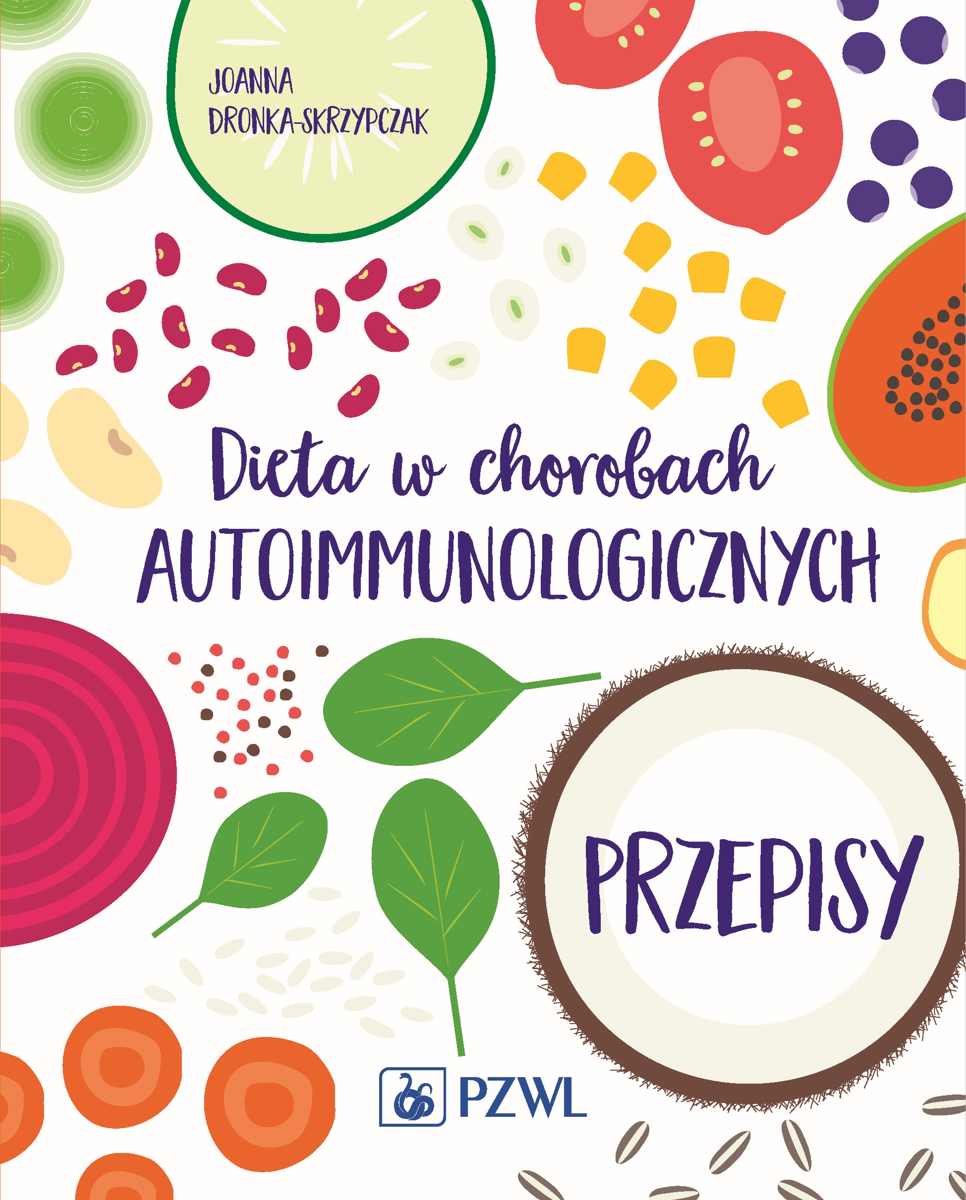 Dieta W Chorobach Autoimmunologicznych Przepisy Joanna Dronka Skrzypczak Książka W Księgarni 2865