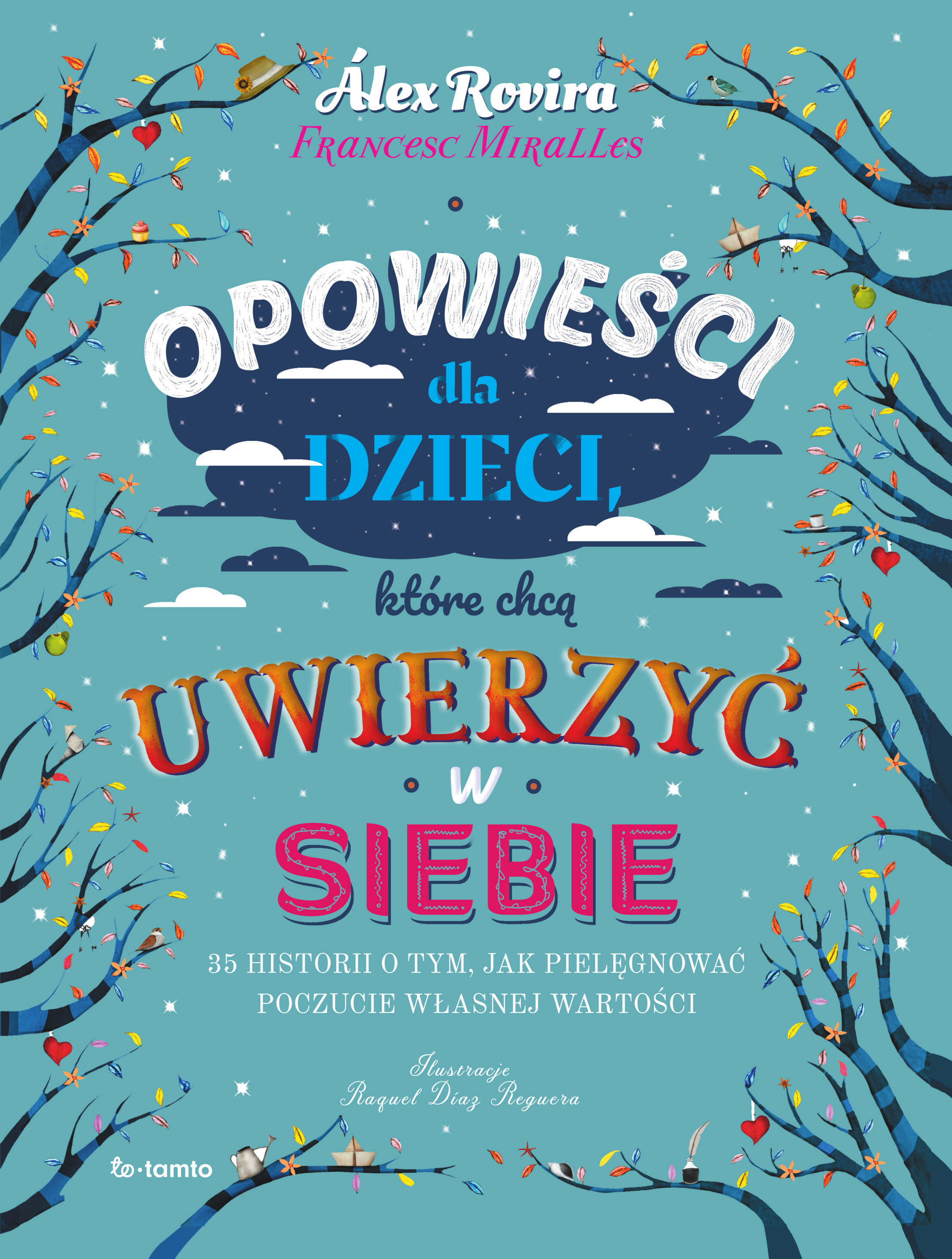 Opowieści dla dzieci które chcą uwierzyć w siebie historii o tym jak pielęgnować poczucie