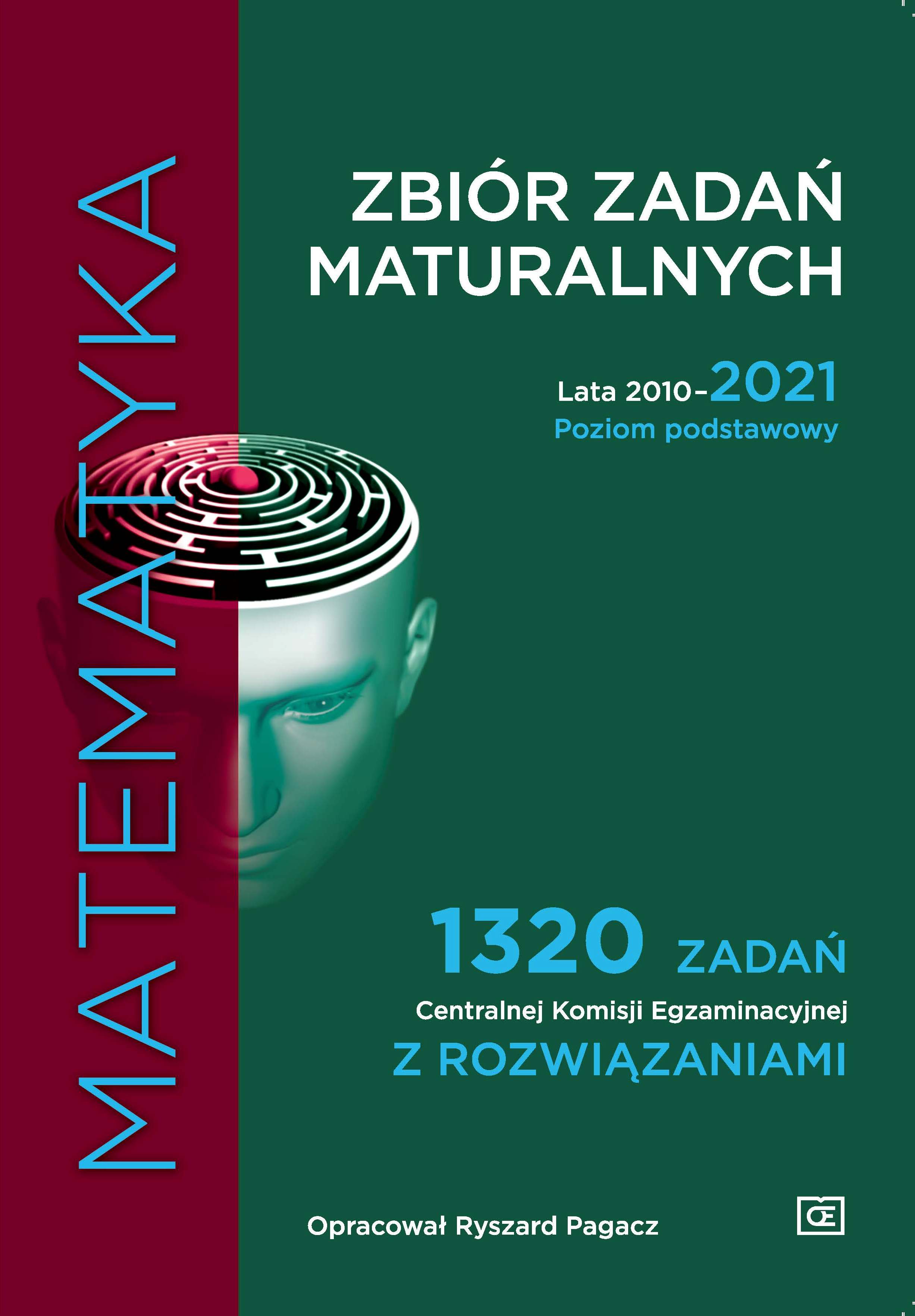 Matematyka. Zbiór zadań maturalnych. Lata 20102021. Poziom podstawowy