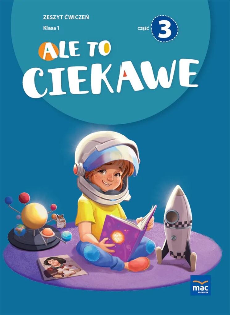 Ale To Ciekawe. Zeszyt ćwiczeń. Klasa 1. Część 3 Beata Skrzypiec W ...