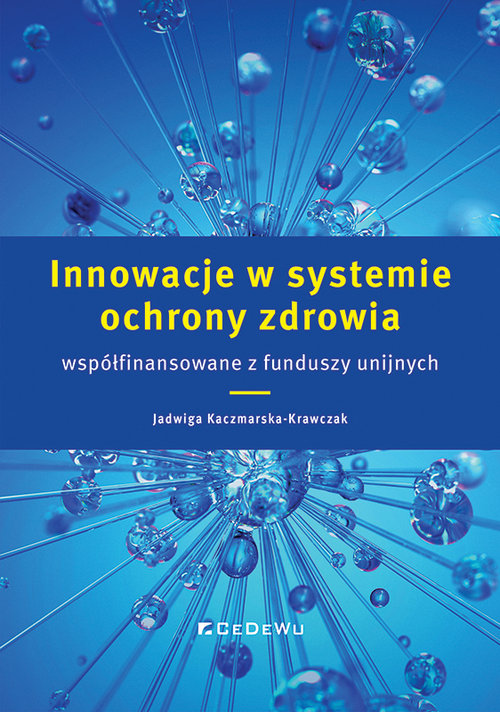 Innowacje W Systemie Ochrony Zdrowia Jadwiga Kaczmarska Krawczak Książka Taniaksiazkapl 0585