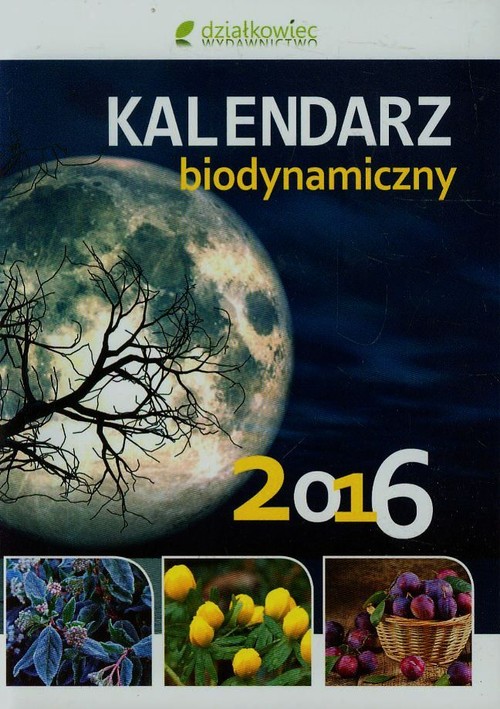 Działkowiec Kalendarz Biodynamiczny 2016 Outlet W Sklepie Taniaksiazkapl 6183