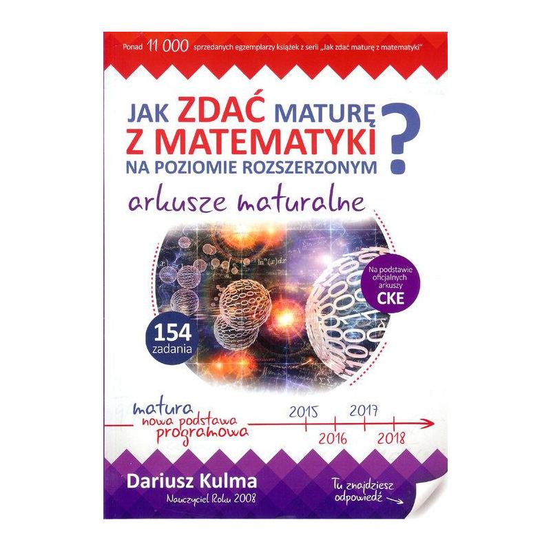 Matematyka Jak Zdać Maturę Z Matematyki Na Poziomie Rozszerzonym Arkusze Maturalne Dariusz 4822