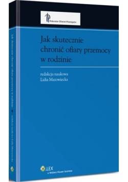 Jak Skutecznie Chronić Ofiary Przemocy W Rodzinie Lidia Mazowiecka ...