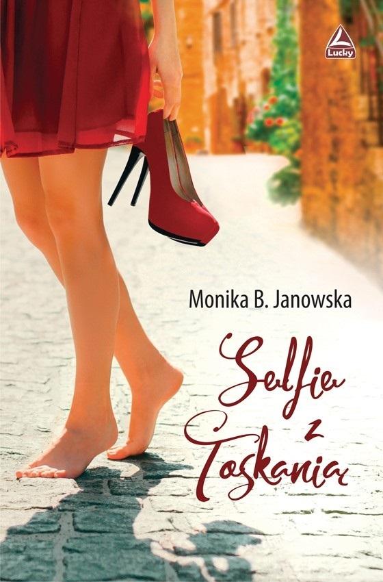 Selfie Z Toskanią Monika B Janowska Książka W Księgarni Taniaksiazkapl 5625