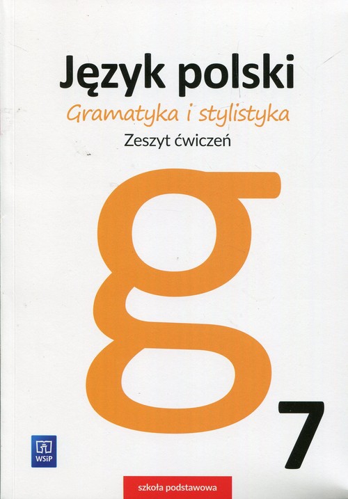 Język Polski Klasa 7 Nowa Era Język polski. Gramatyka i stylistyka. Zeszyt ćwiczeń. Klasa 7 Zofia