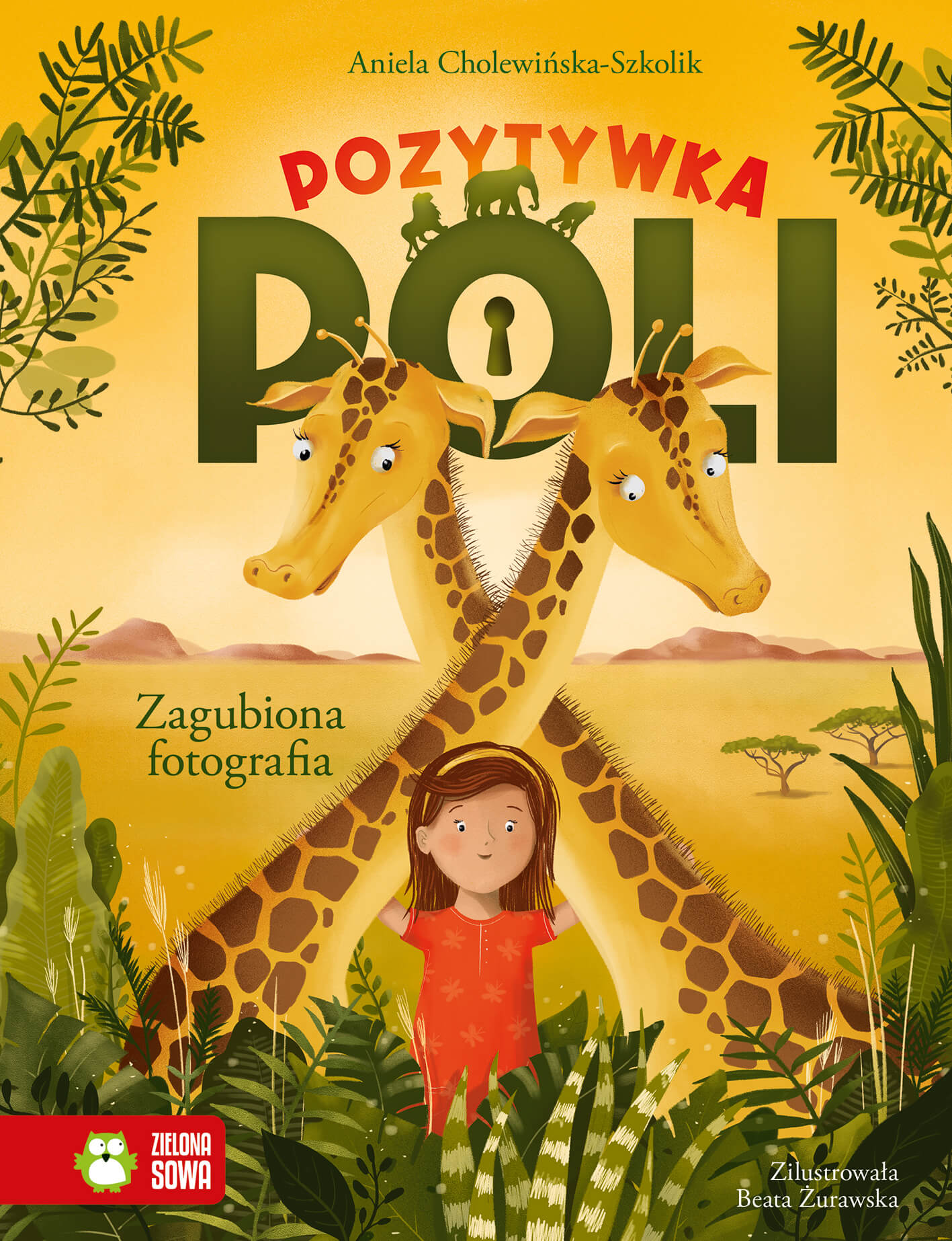 Okładka książki pt. "Pozytywka Poli" autorstwa Anieli Cholewińskiej-Szkolik. Na okładce widzimy dwie żyrafy i dziewczynkę
