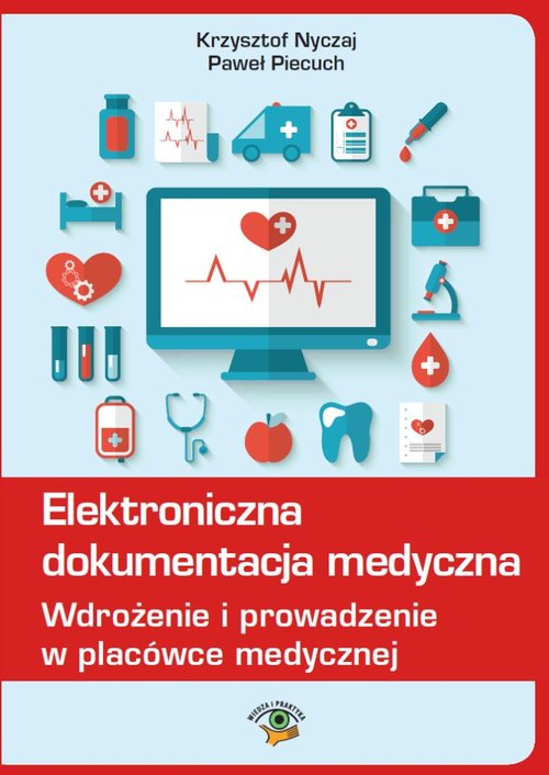 Elektroniczna Dokumentacja Medyczna Wdrożenie I Prowadzenie W Placówce Medycznej Wydanie Piąte 6199