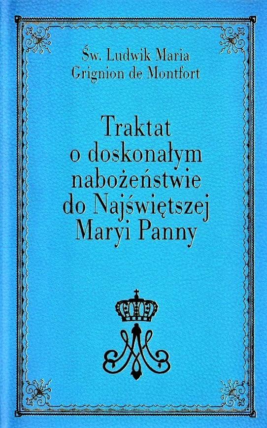 Traktat O Doskonałym Nabożeństwie Do Najświętszej Maryi Panny Ludwik Maria Grignion De Montfort 4119