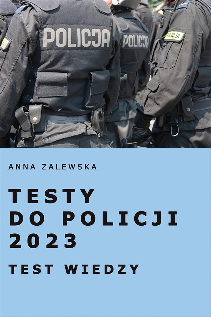 Test Wiedzy Do Policji Online Testy do Policji 2023. Test wiedzy Anna Zalewska w sklepie TaniaKsiazka.pl