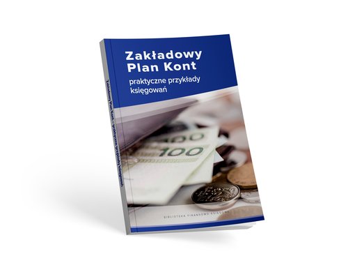 Zakładowy Plan Kont Praktyczne Przykłady Księgowań Katarzyna Trzpioła Książka W Księgarni 8826