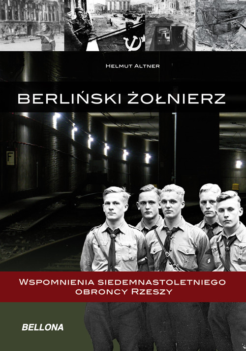 Berliński żołnierz Wspomnienia siedemnastoletniego obrońcy